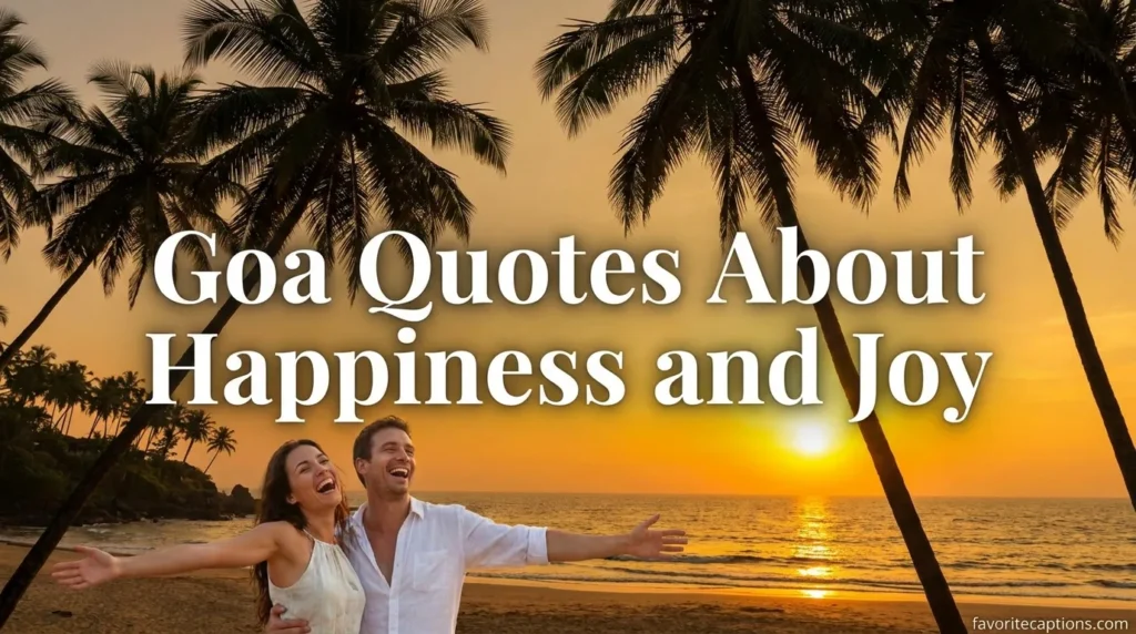 Goa Quotes About Happiness and Joy