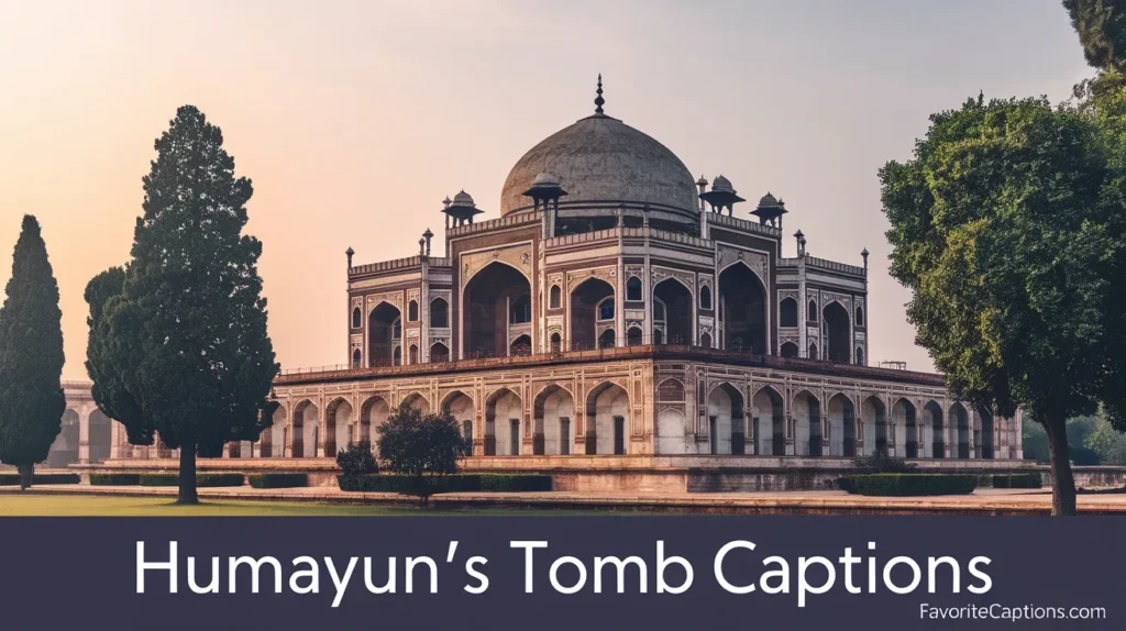 Humayun’s Tomb Captions