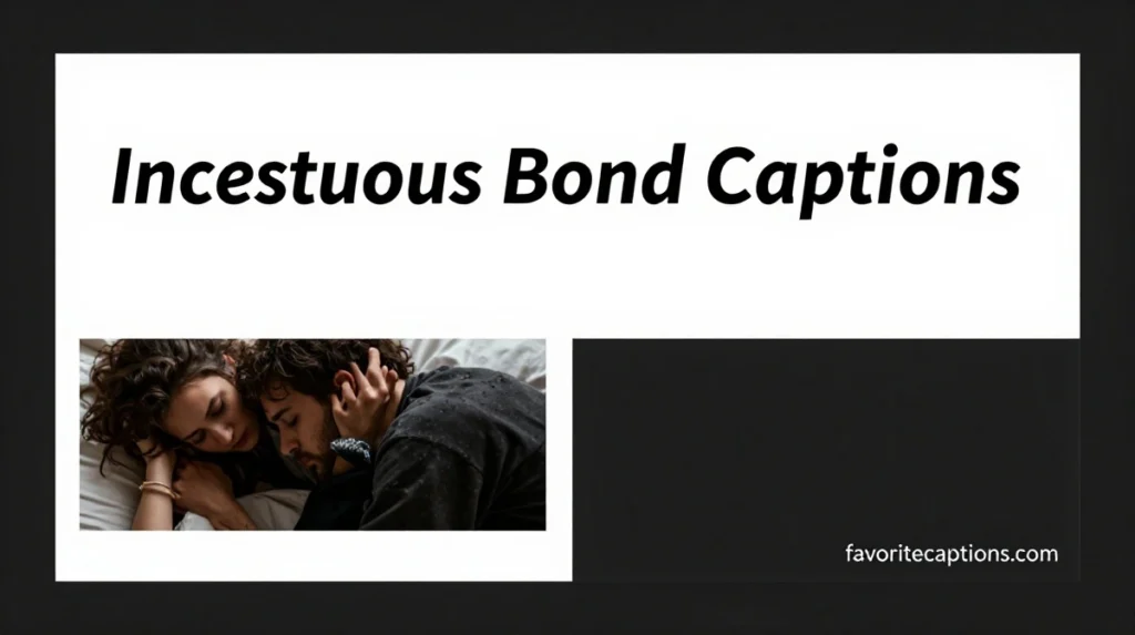 Incestuous Bond Captions