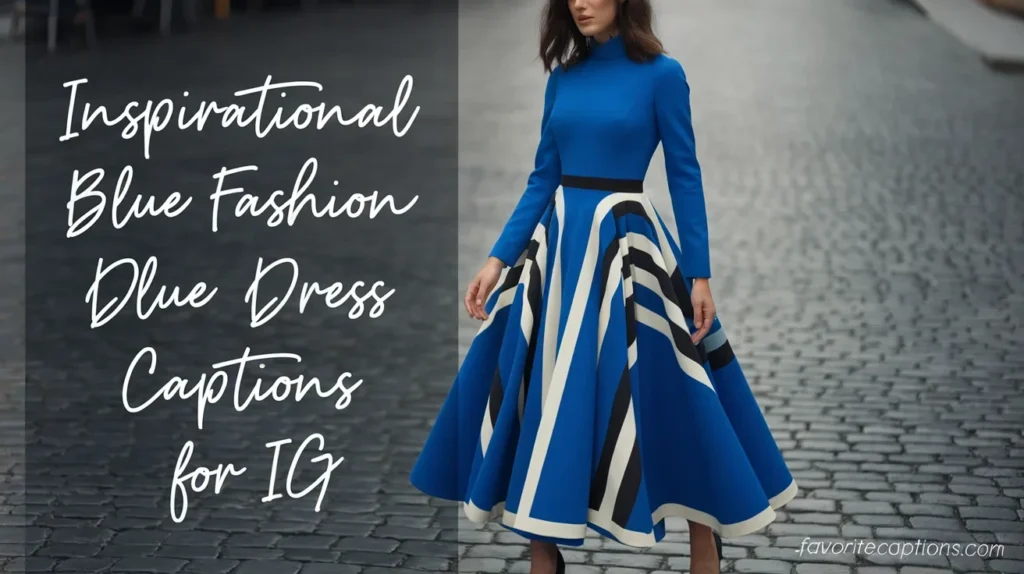Inspirational Blue Fashion Dress Captions for IG