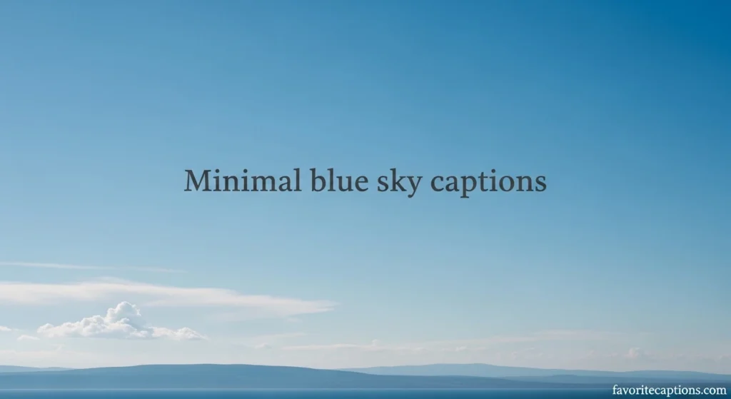 Minimal blue sky captions