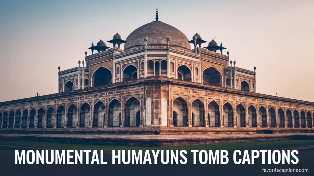 Monumental Humayuns Tomb Captions