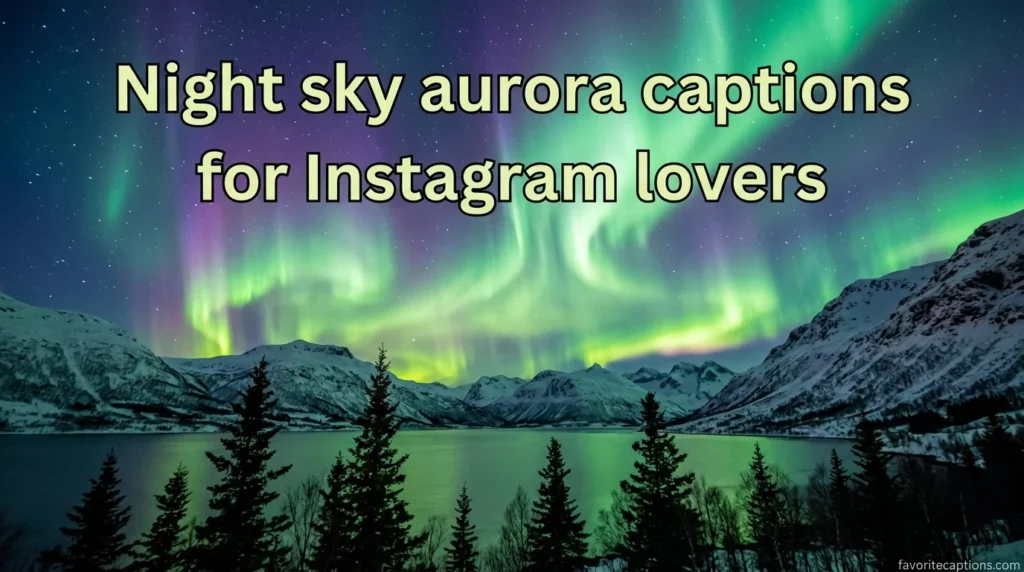 Night sky aurora captions for Instagram lovers