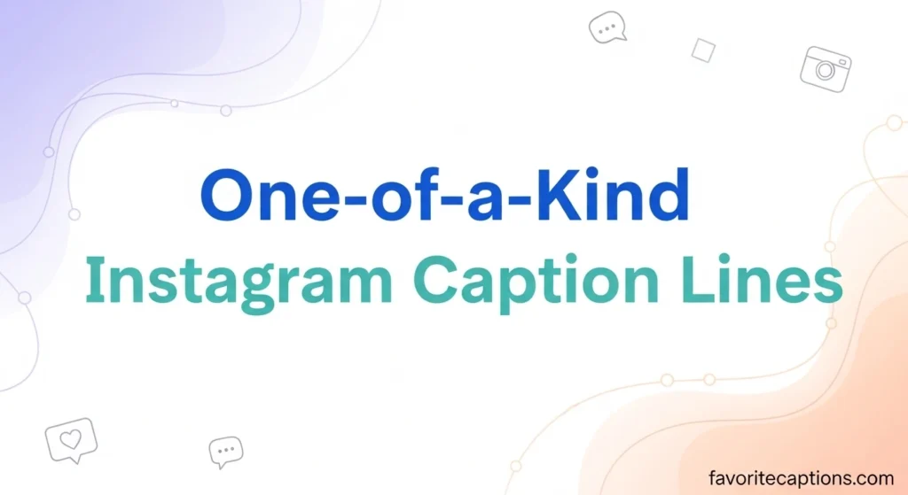 One-of-a-Kind Instagram Caption Lines