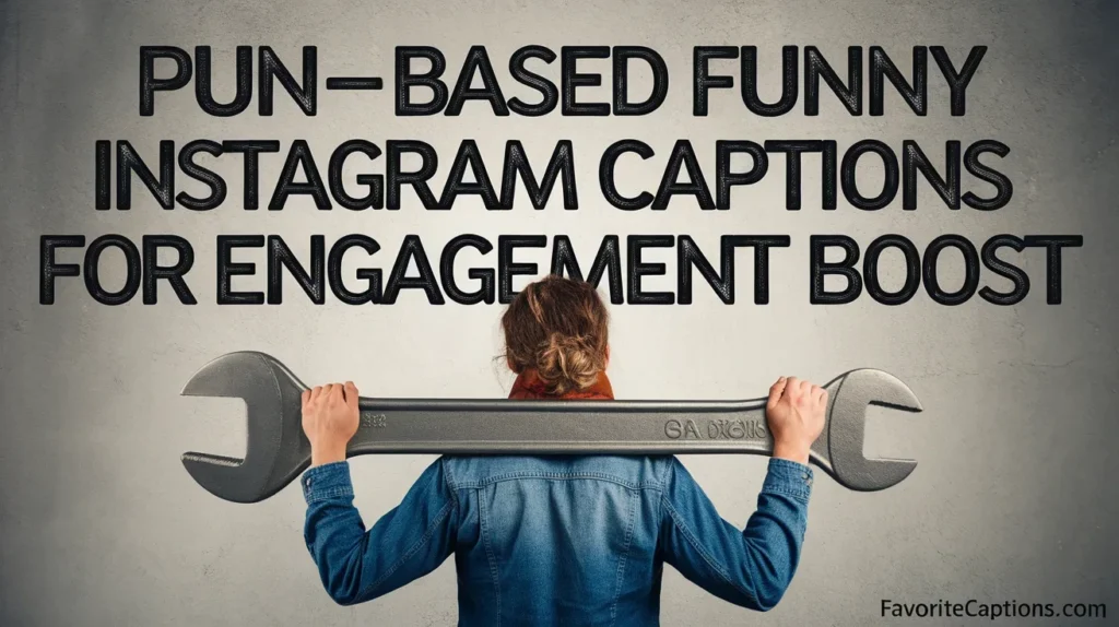 Pun-based funny instagram captions for engagement boost
