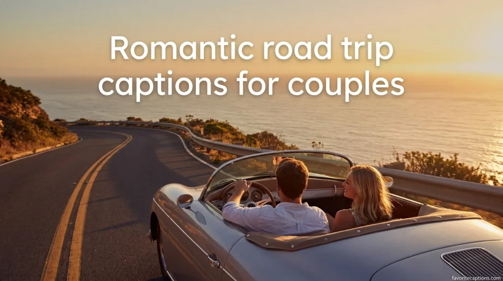 Romantic road trip captions for couples