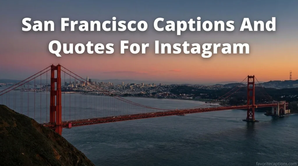 San Francisco Captions And Quotes For Instagram