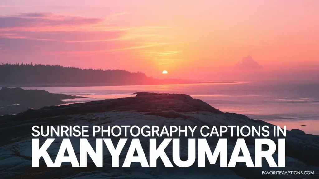Sunrise photography captions in Kanyakumari