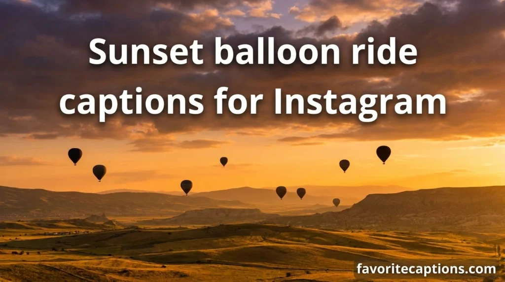 Sunset balloon ride captions for Instagram