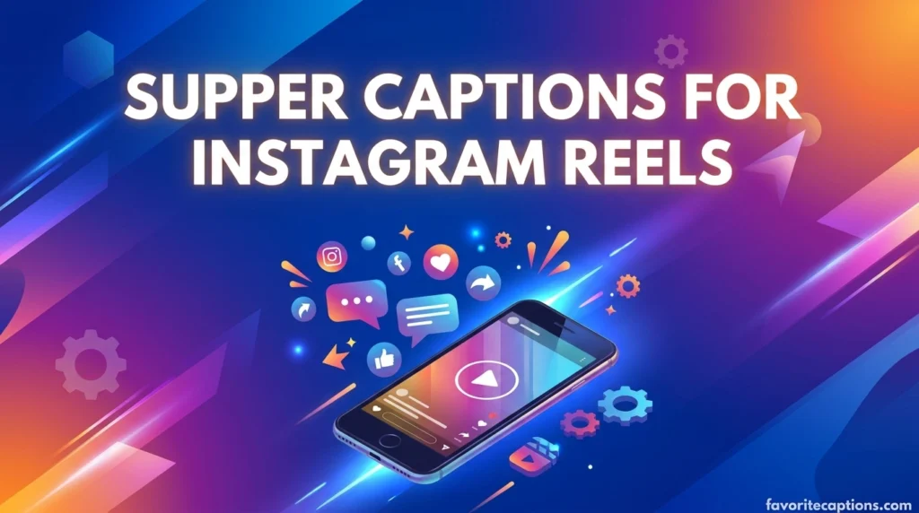 Supper Captions For Instagram Reels