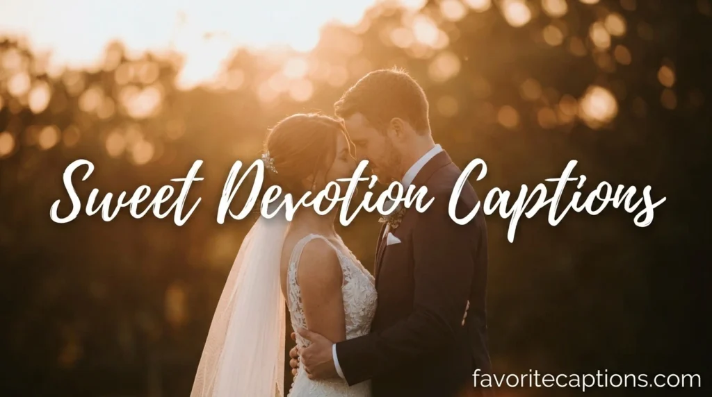 Sweet Devotion Captions