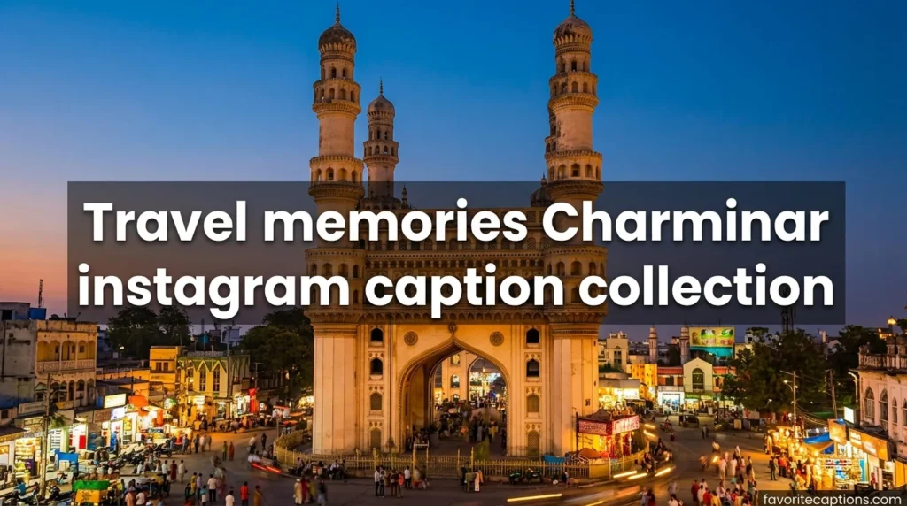 Travel memories Charminar instagram caption collection
