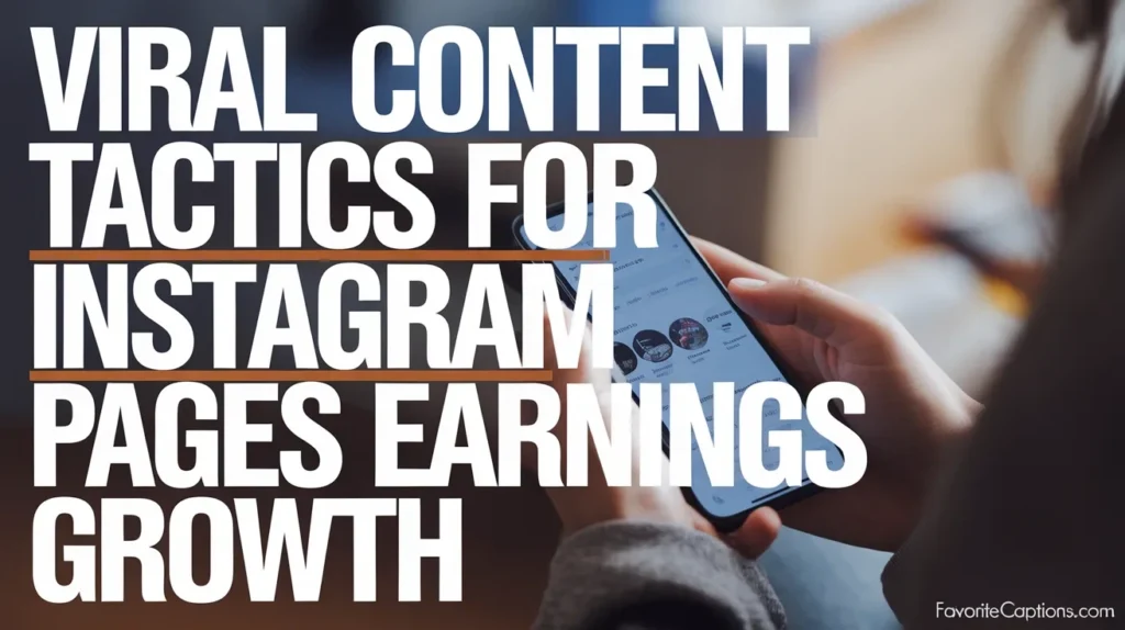 Viral content tactics for Instagram pages earnings growth