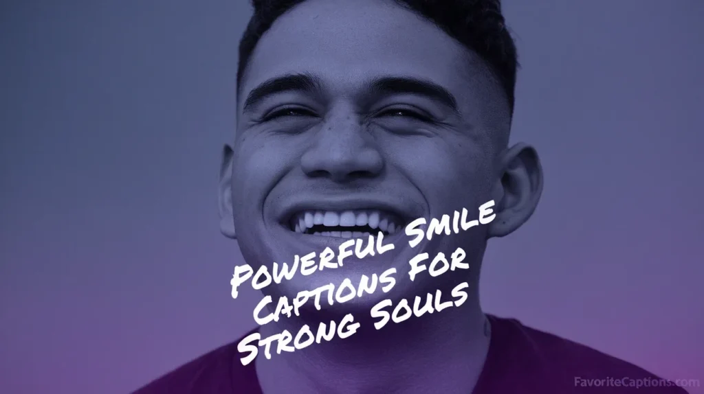 Powerful Smile Captions for Strong Souls