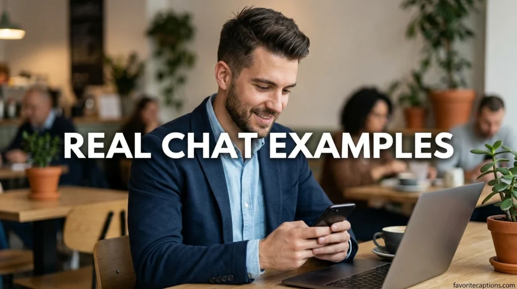 Real Chat Examples